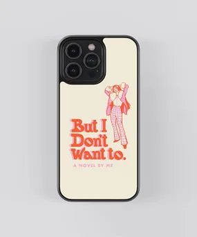 Don't Want To Y2K Glass Phone Case Cover