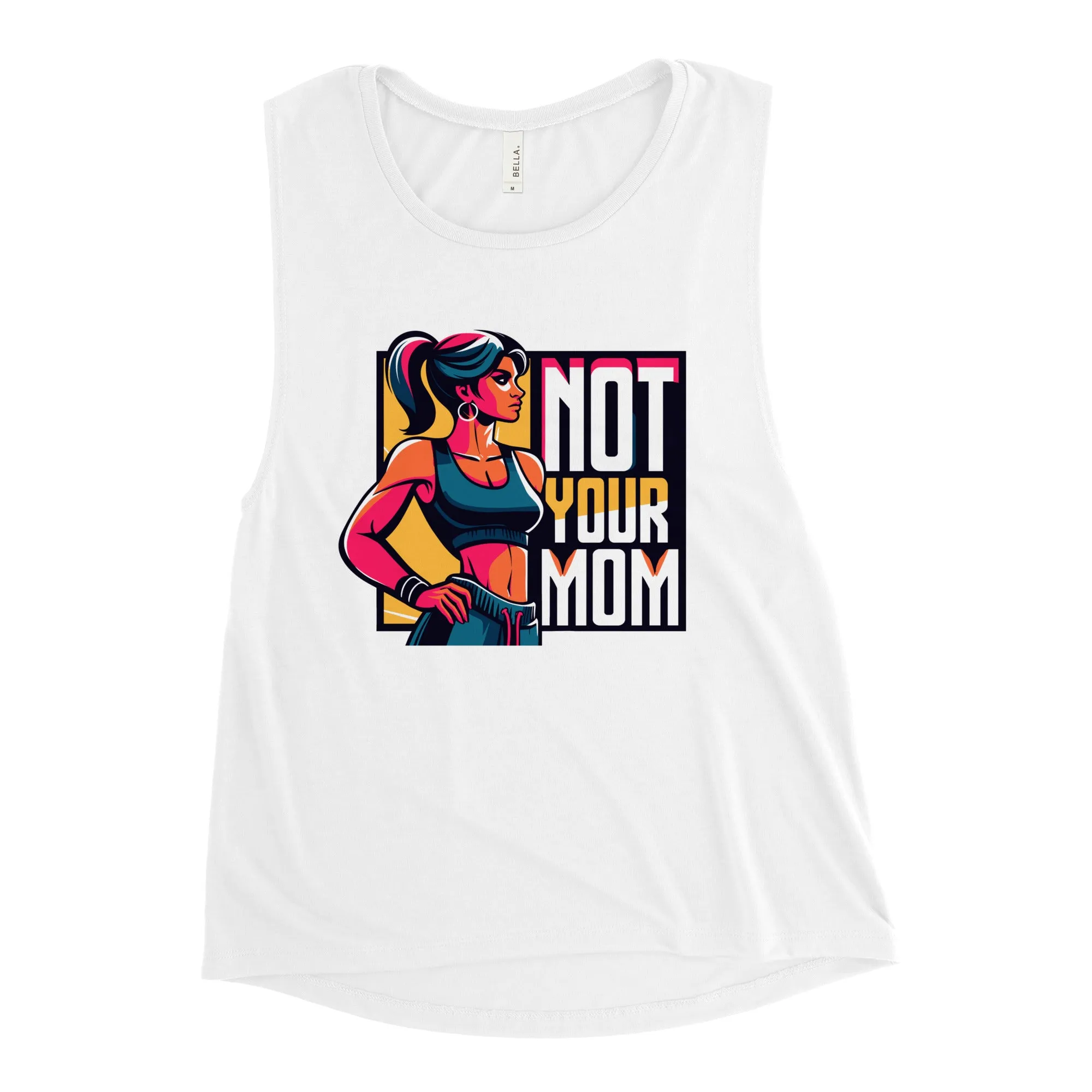 Ladies’ Muscle Tank Not Your Mom