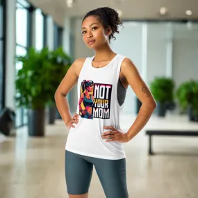 Ladies’ Muscle Tank Not Your Mom